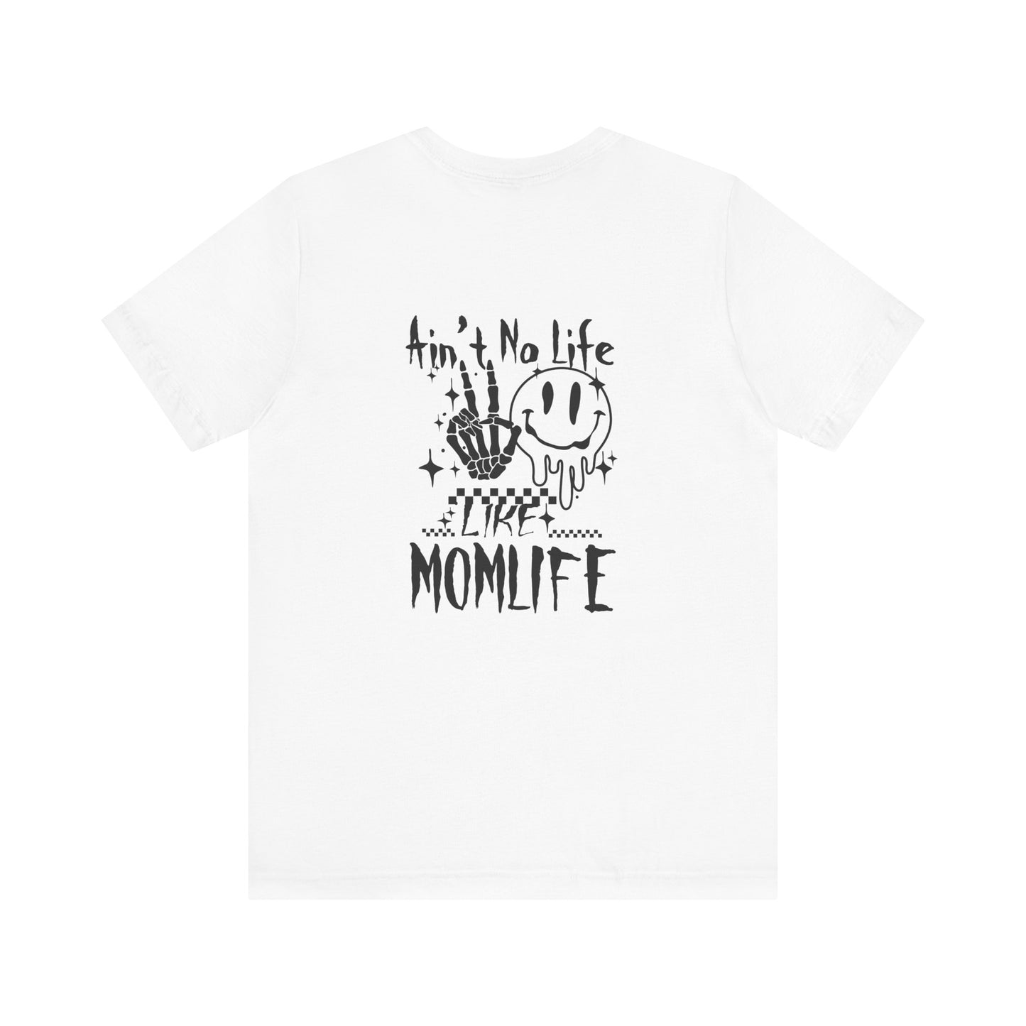 TMLC Ain't No Life Like MomLife Tshirt