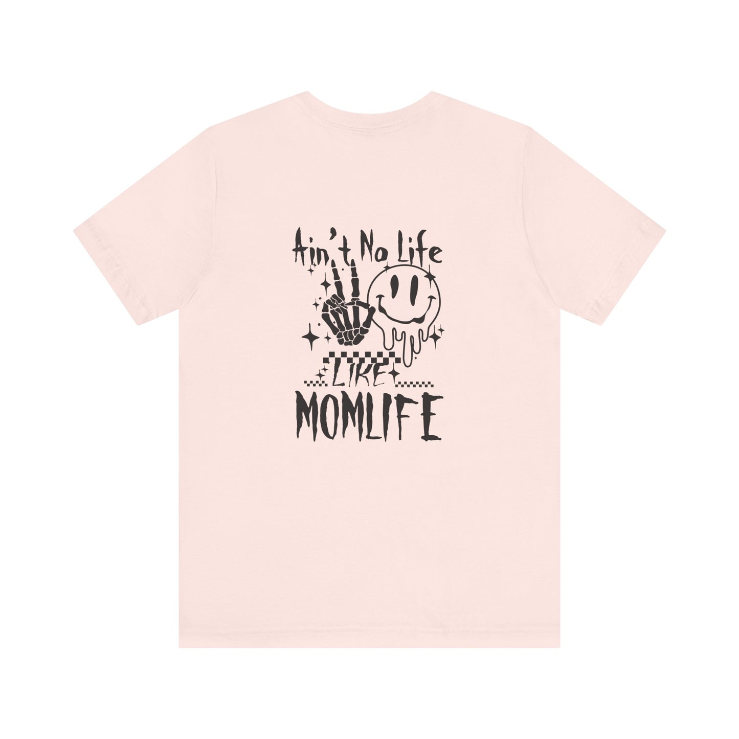 TMLC Ain't No Life Like MomLife Tshirt
