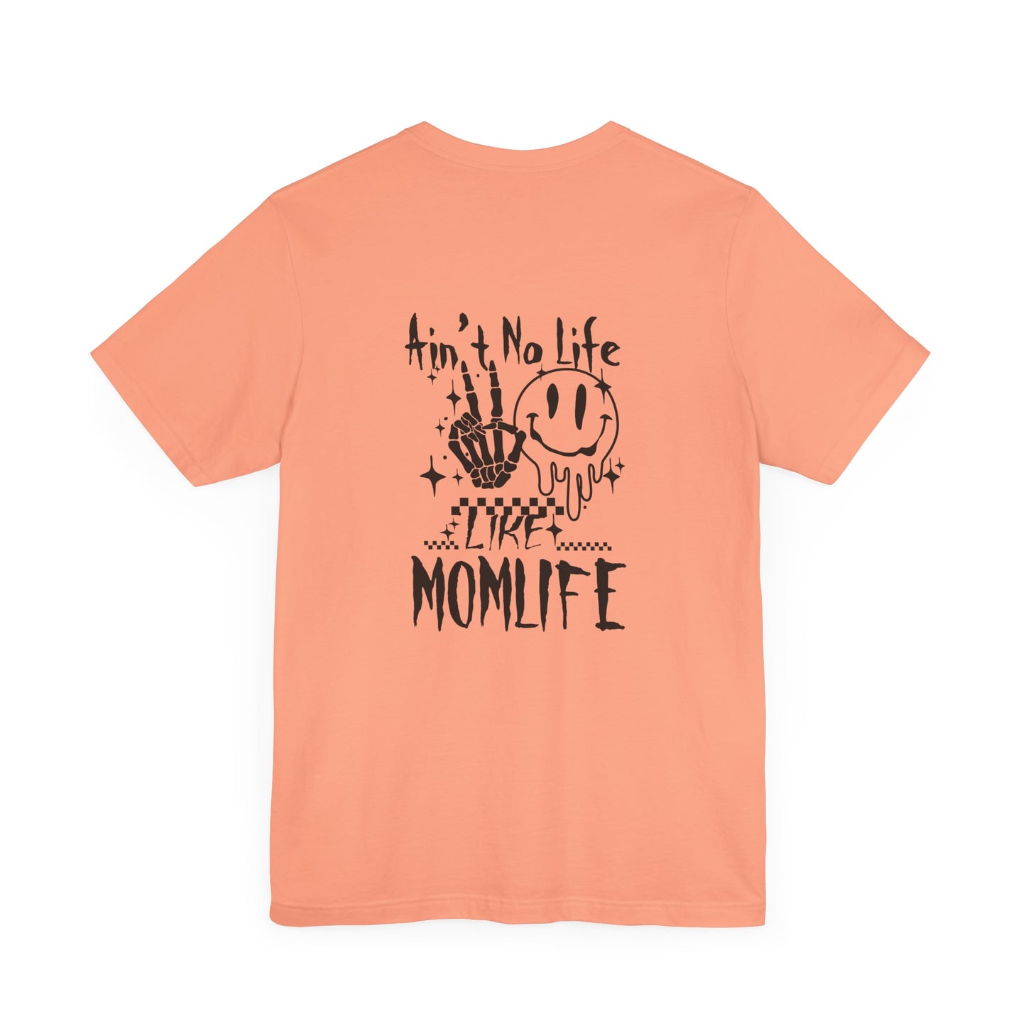 TMLC Ain't No Life Like MomLife Tshirt