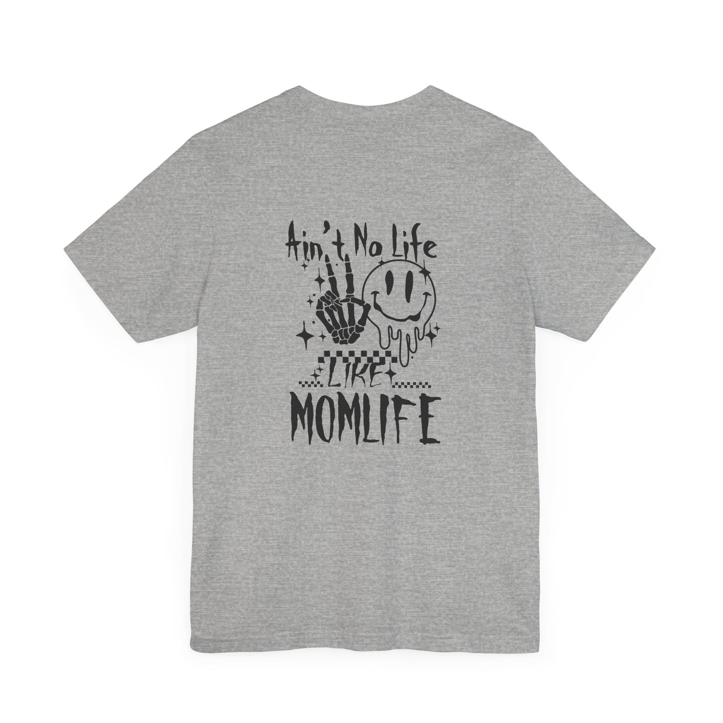 TMLC Ain't No Life Like MomLife Tshirt