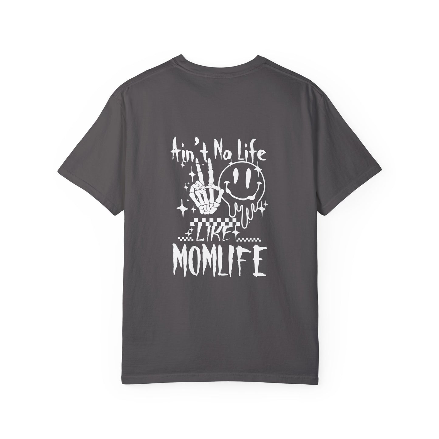 TMLC Ain't No Life Like MomLife Garment-Dyed T-shirt