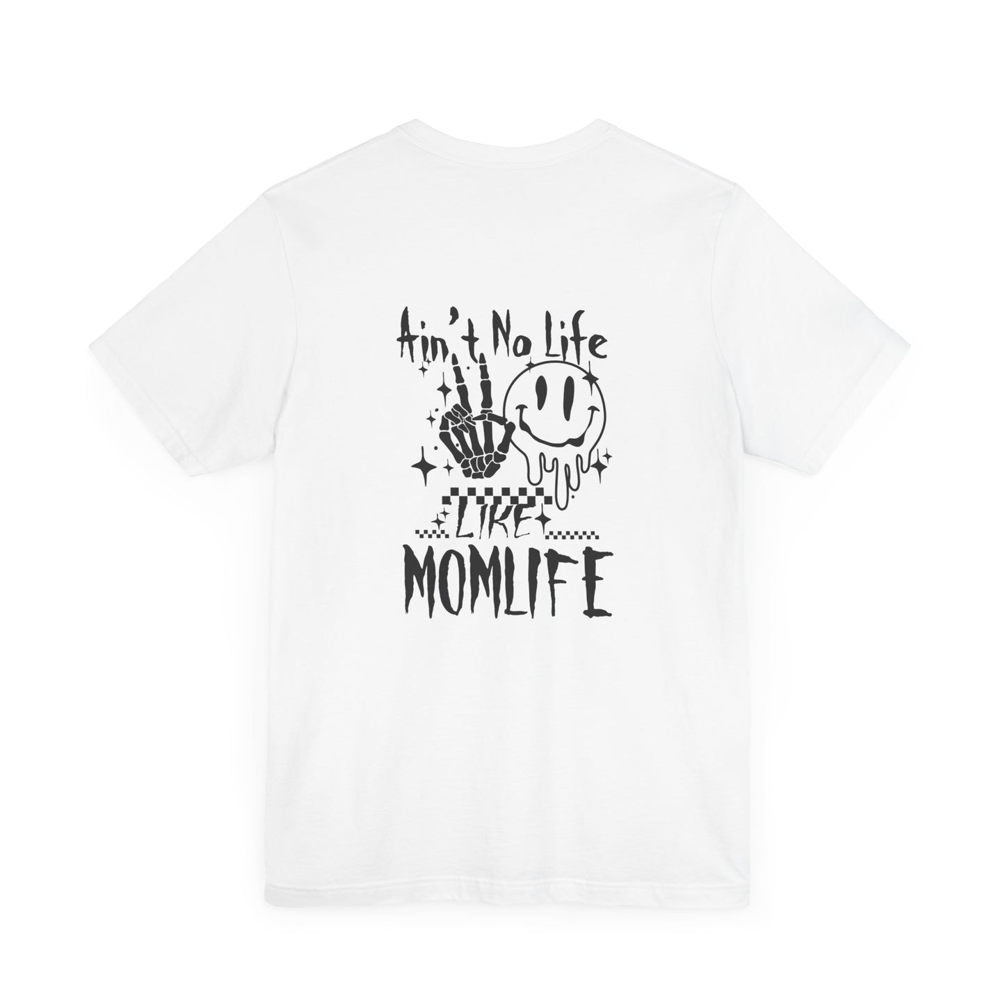 TMLC Ain't No Life Like MomLife Tshirt