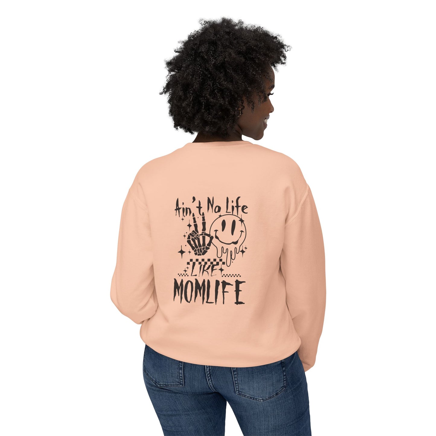 TMLC Ain't No Life Like MomLife Crewneck Sweatshirt