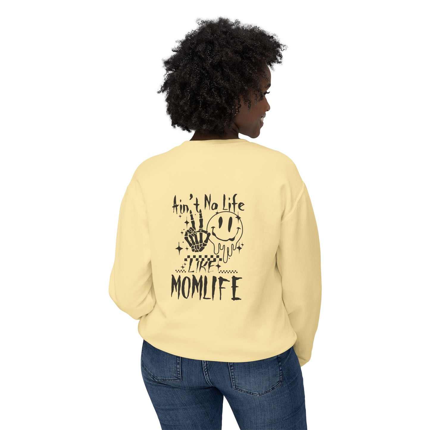 TMLC Ain't No Life Like MomLife Crewneck Sweatshirt