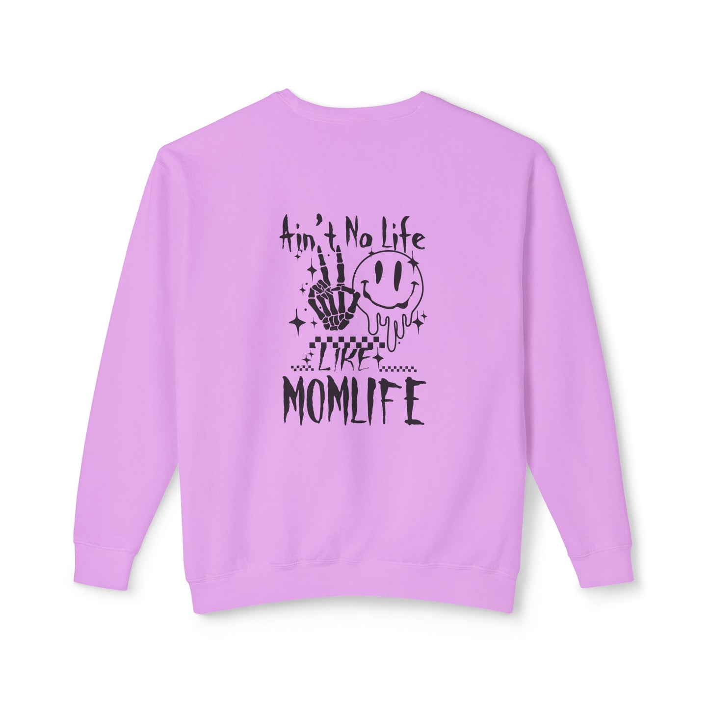 TMLC Ain't No Life Like MomLife Crewneck Sweatshirt