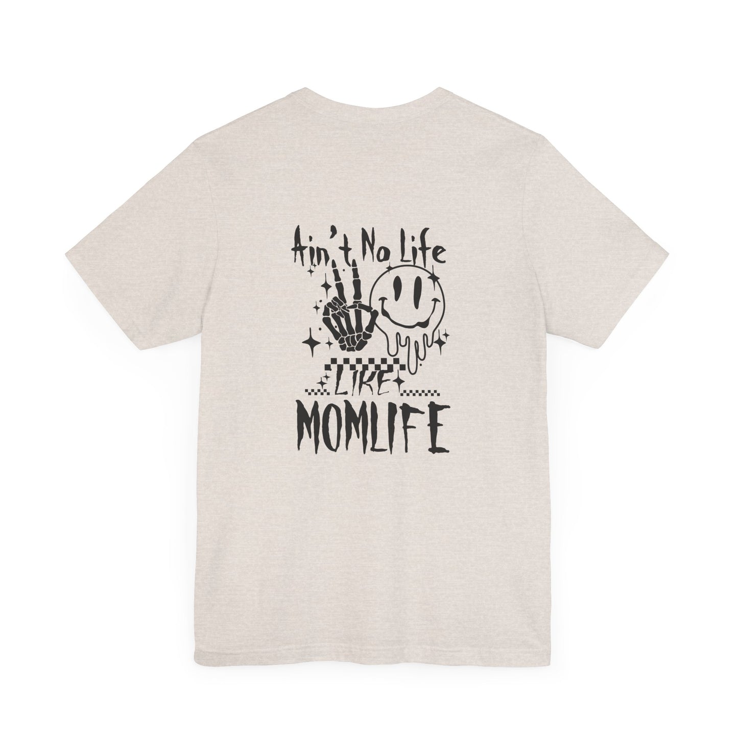 TMLC Ain't No Life Like MomLife Tshirt