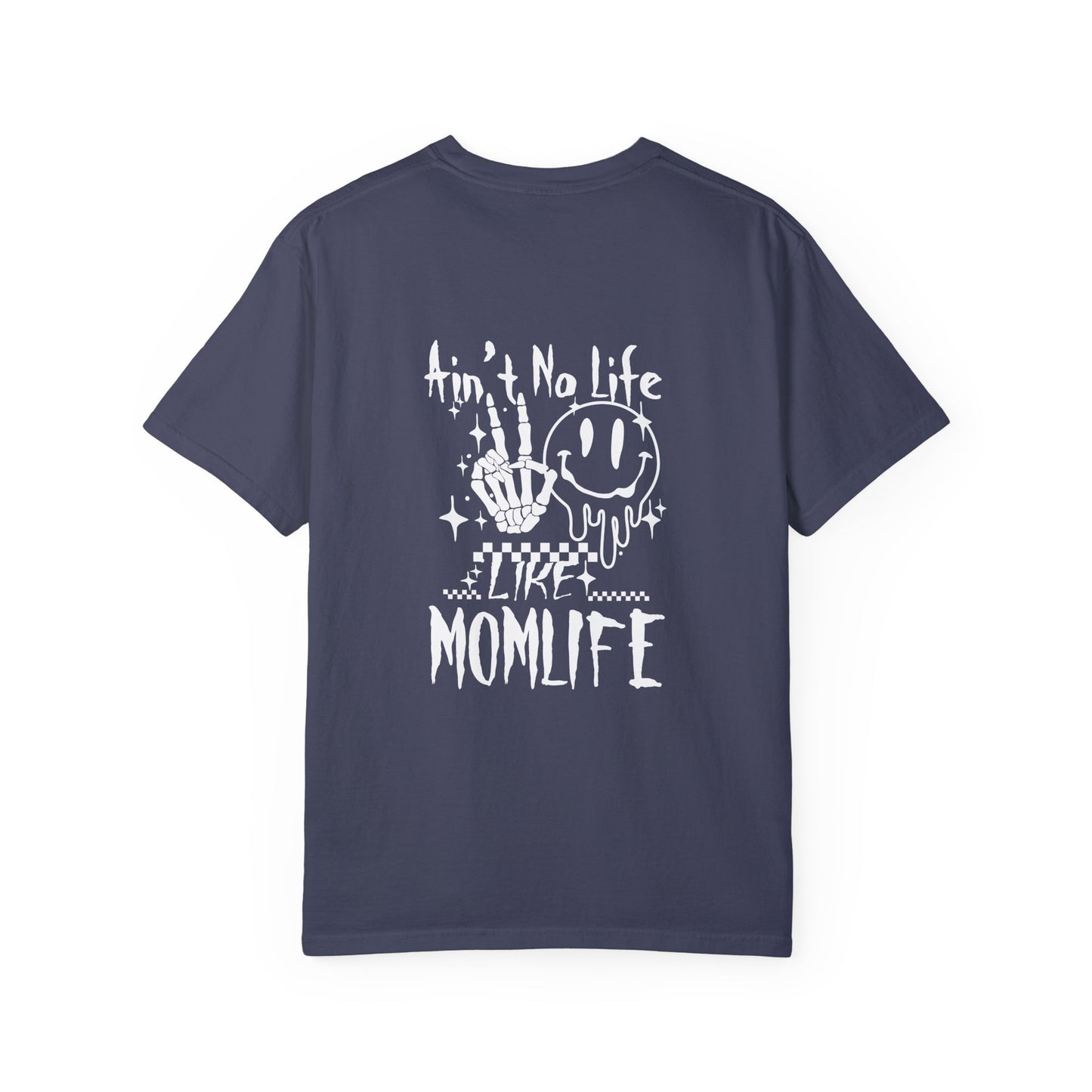 TMLC Ain't No Life Like MomLife Garment-Dyed T-shirt