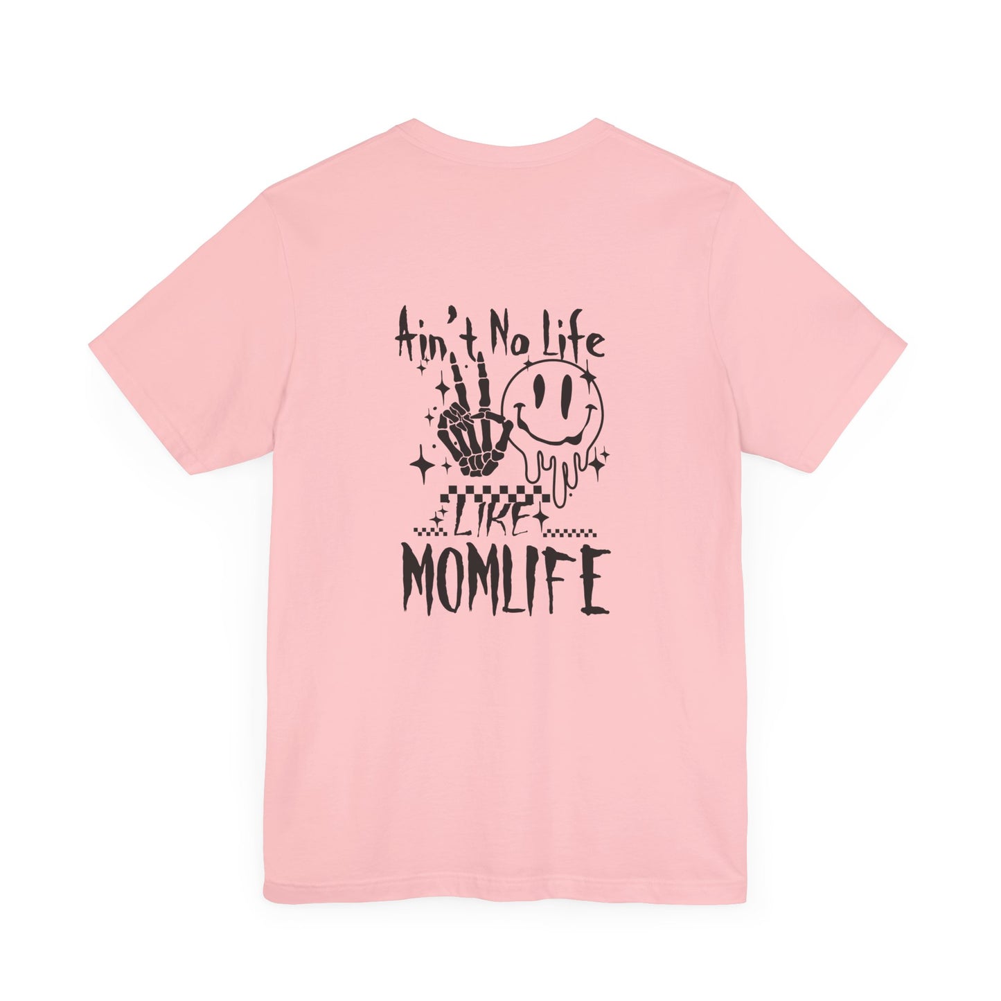TMLC Ain't No Life Like MomLife Tshirt