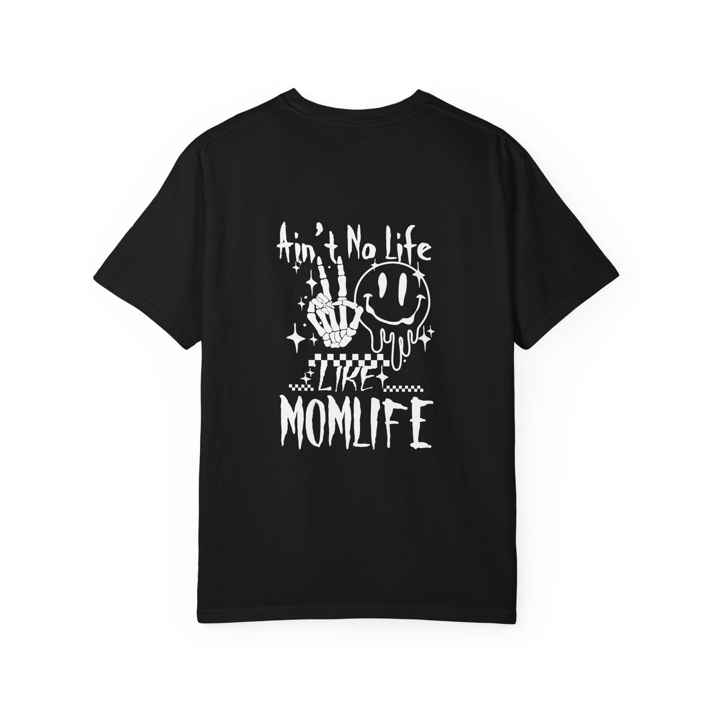TMLC Ain't No Life Like MomLife Garment-Dyed T-shirt