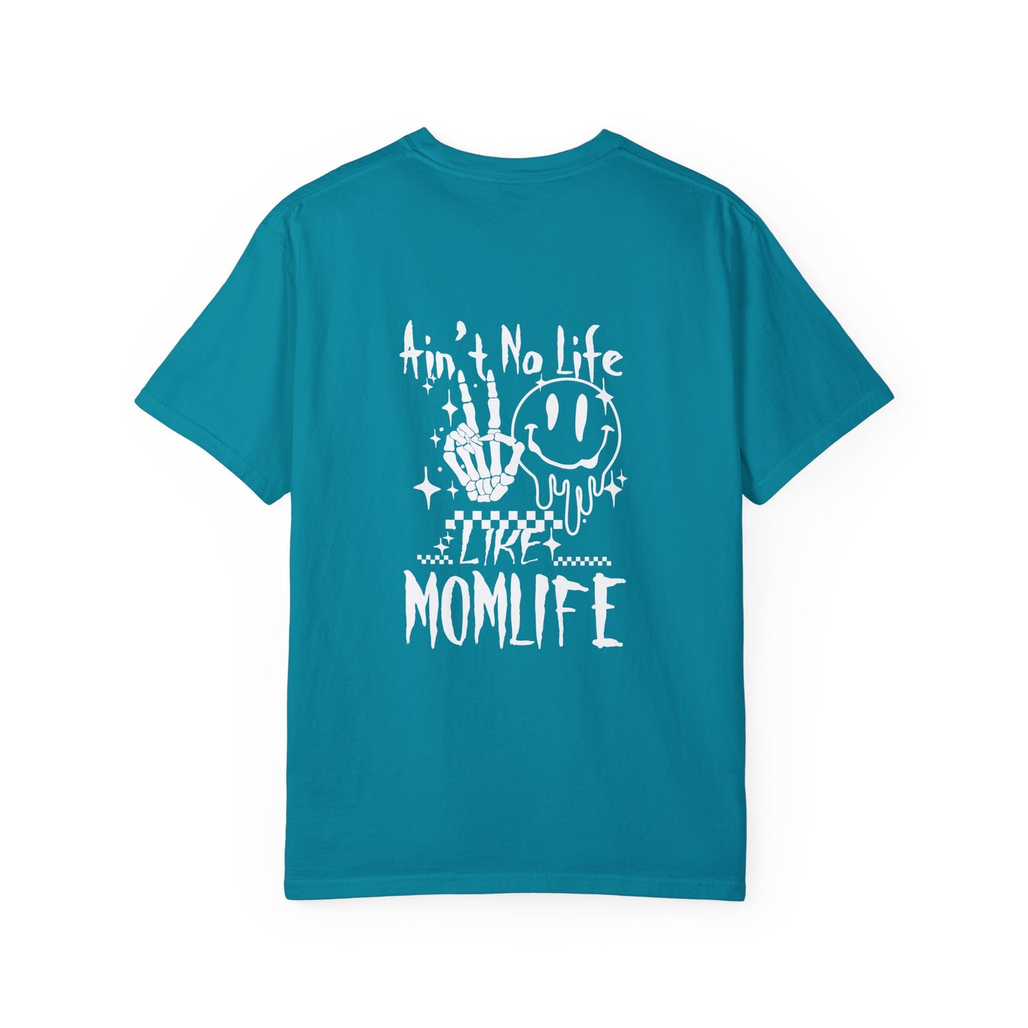 TMLC Ain't No Life Like MomLife Garment-Dyed T-shirt