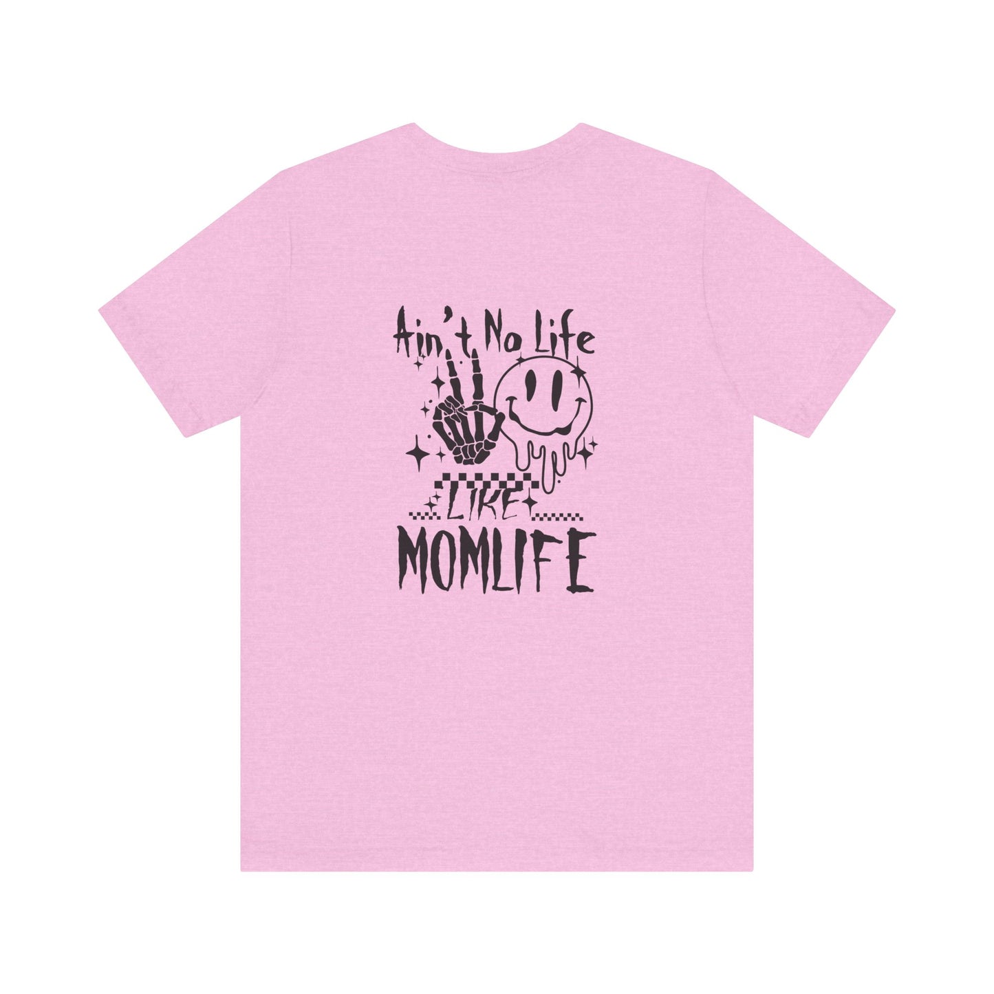 TMLC Ain't No Life Like MomLife Tshirt