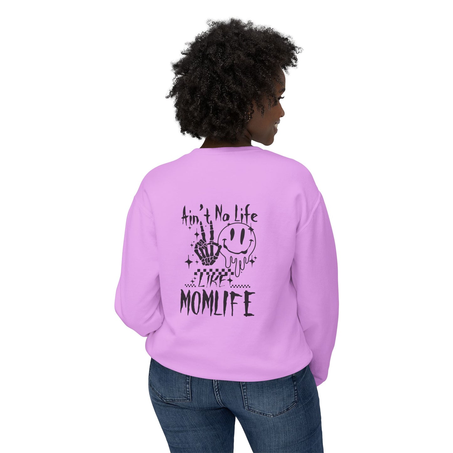 TMLC Ain't No Life Like MomLife Crewneck Sweatshirt