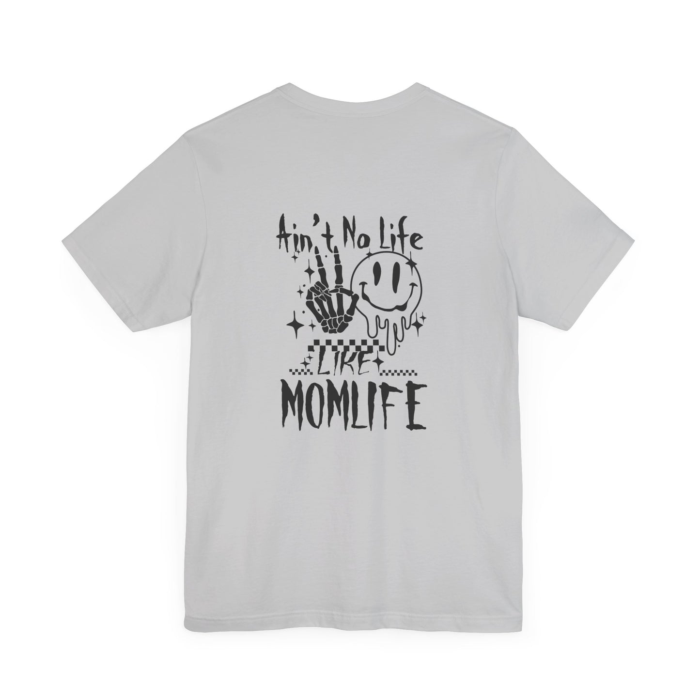 TMLC Ain't No Life Like MomLife Tshirt