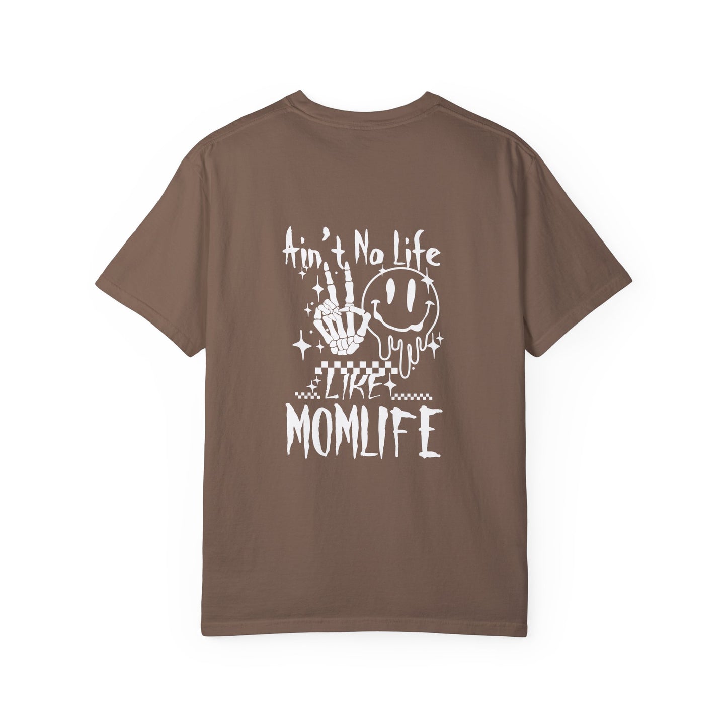 TMLC Ain't No Life Like MomLife Garment-Dyed T-shirt