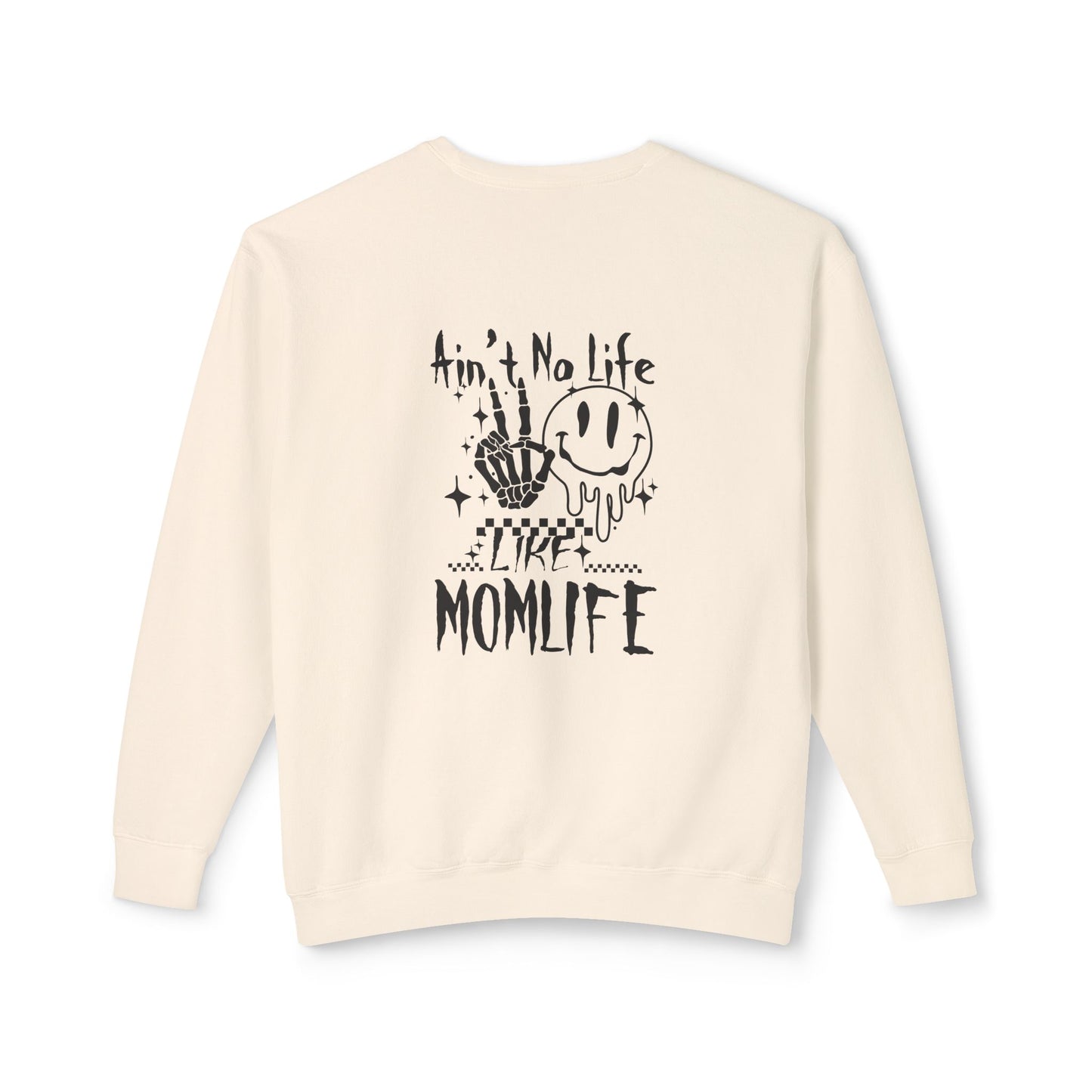 TMLC Ain't No Life Like MomLife Crewneck Sweatshirt
