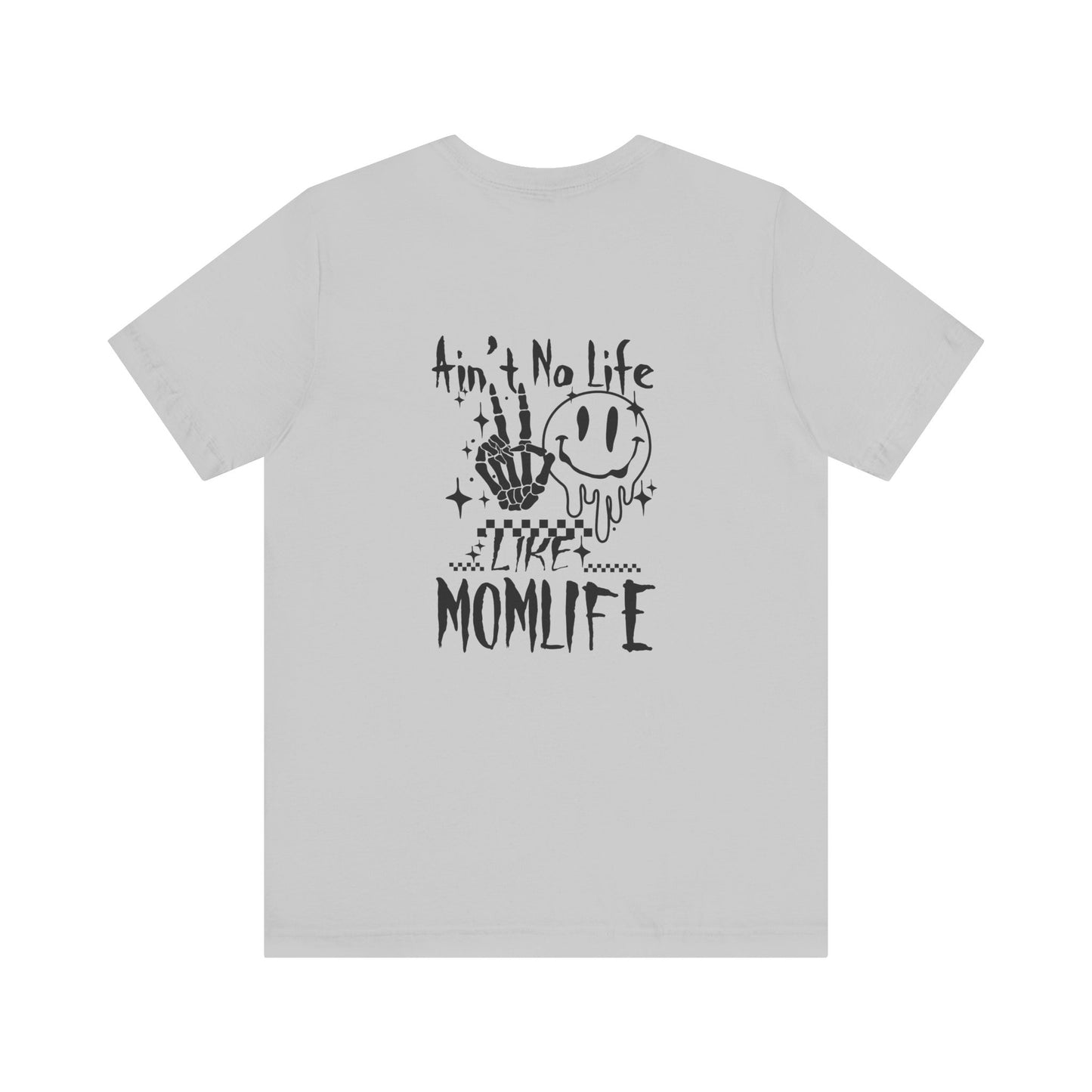 TMLC Ain't No Life Like MomLife Tshirt