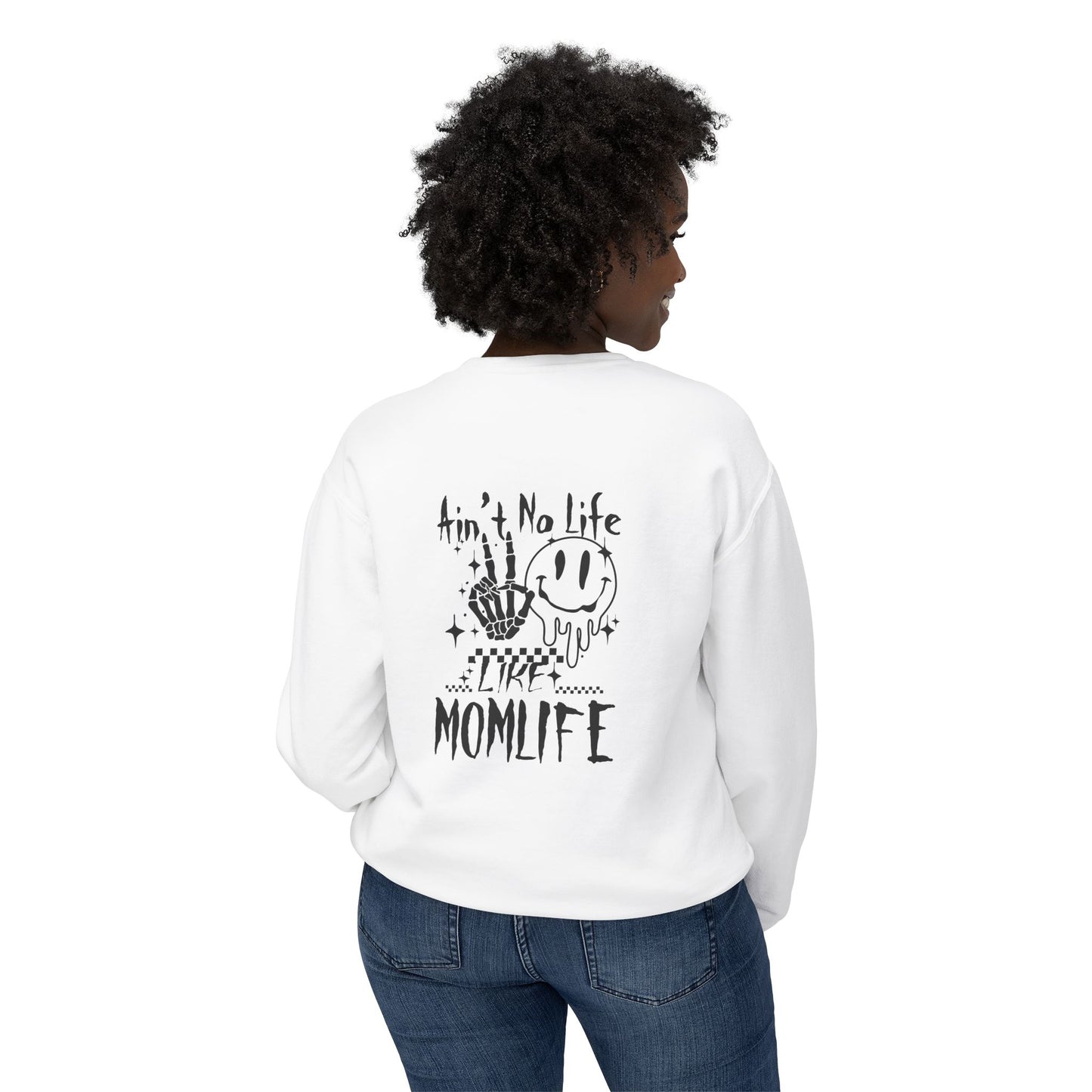 TMLC Ain't No Life Like MomLife Crewneck Sweatshirt