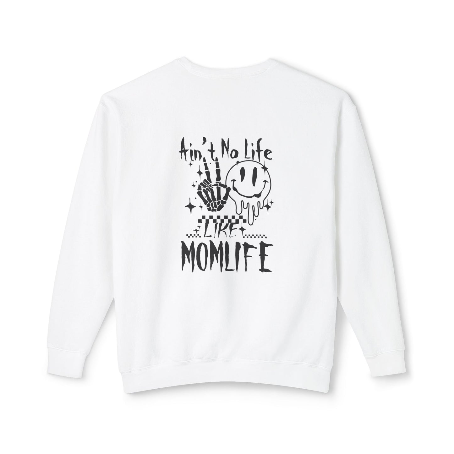 TMLC Ain't No Life Like MomLife Crewneck Sweatshirt