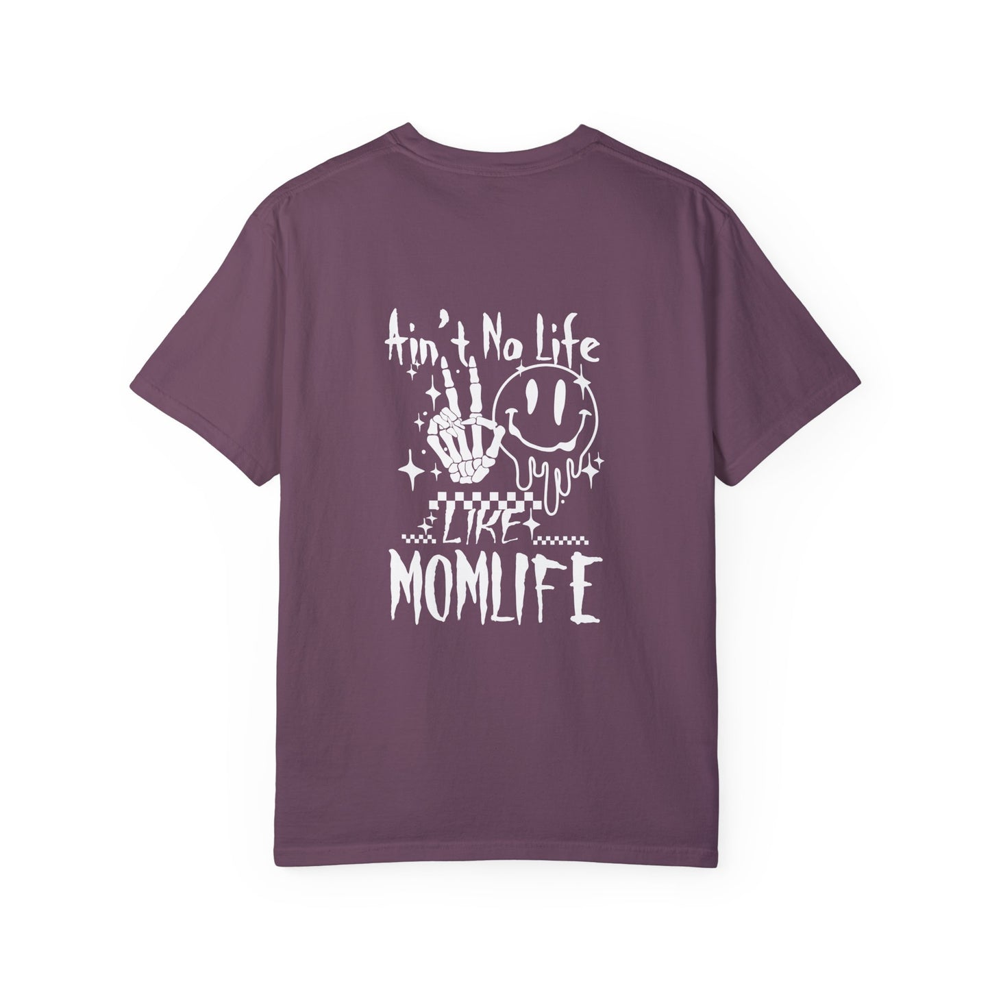 TMLC Ain't No Life Like MomLife Garment-Dyed T-shirt