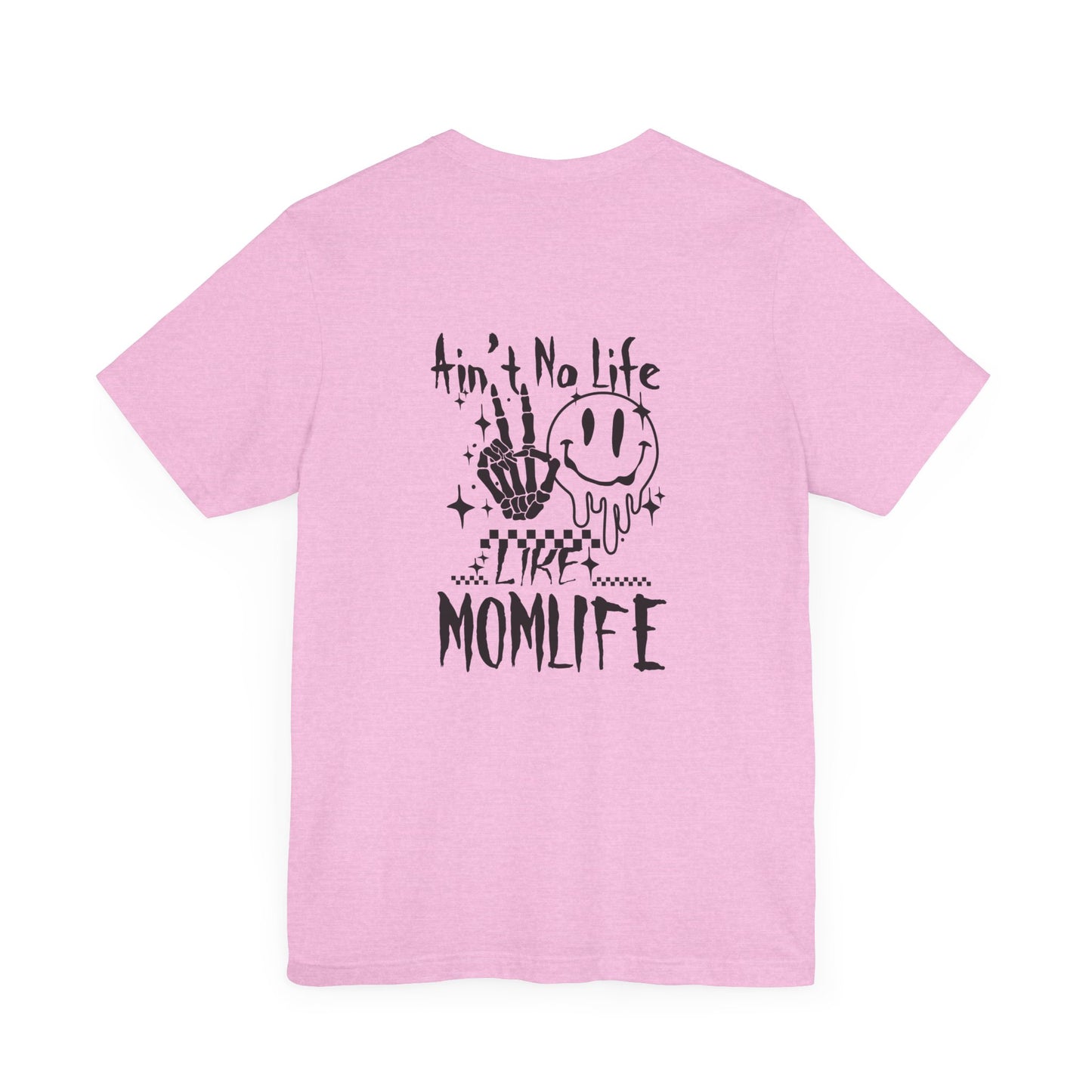 TMLC Ain't No Life Like MomLife Tshirt