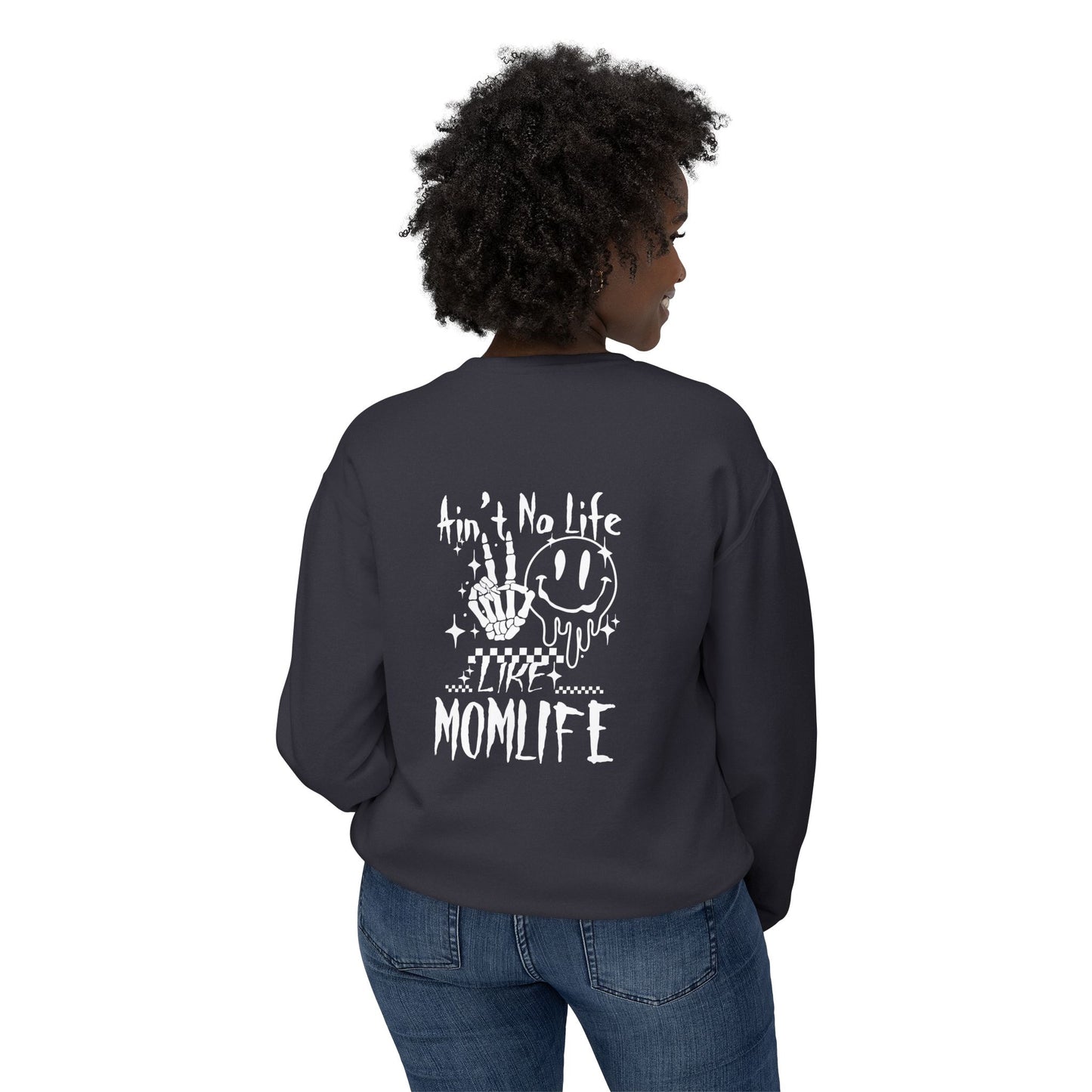 TMLC Ain't No Life Like MomLife Crewneck Sweatshirt