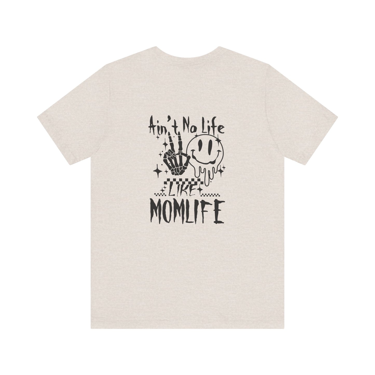 TMLC Ain't No Life Like MomLife Tshirt