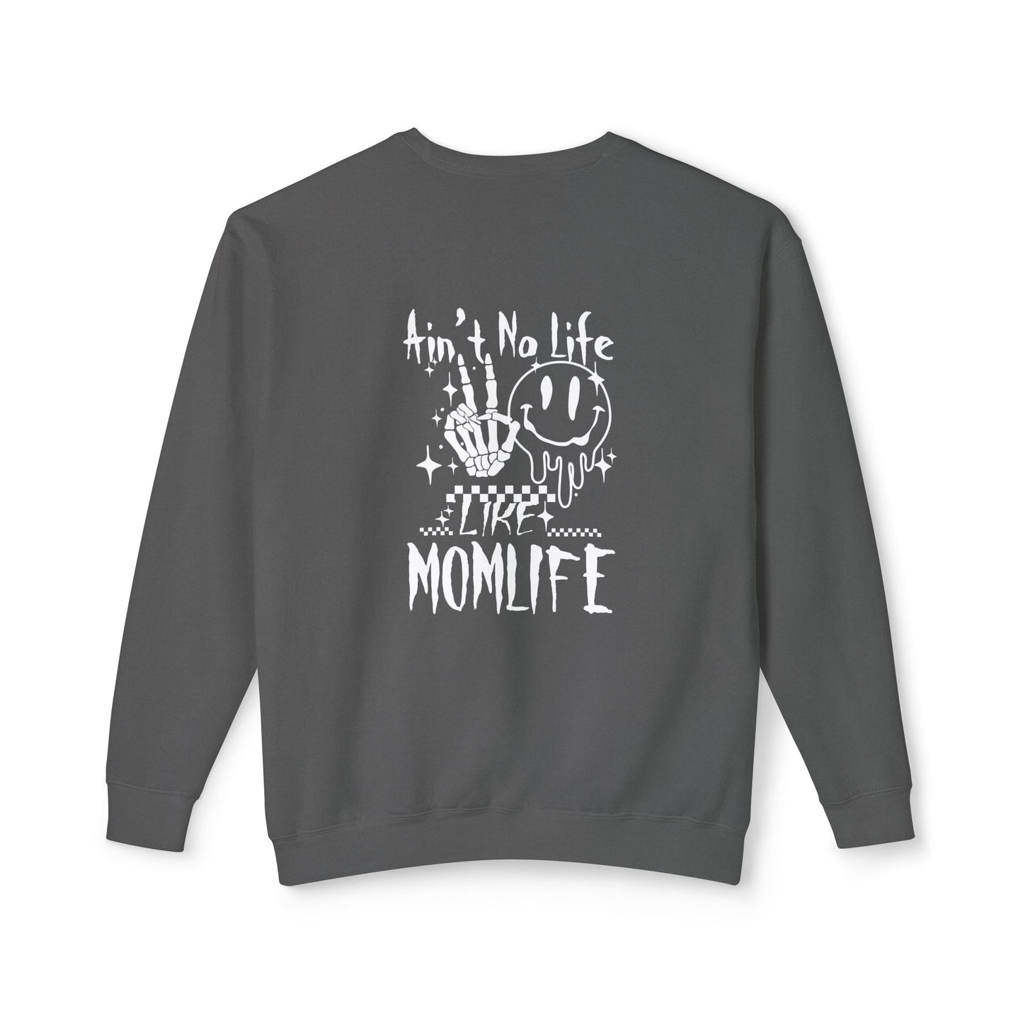 TMLC Ain't No Life Like MomLife Crewneck Sweatshirt