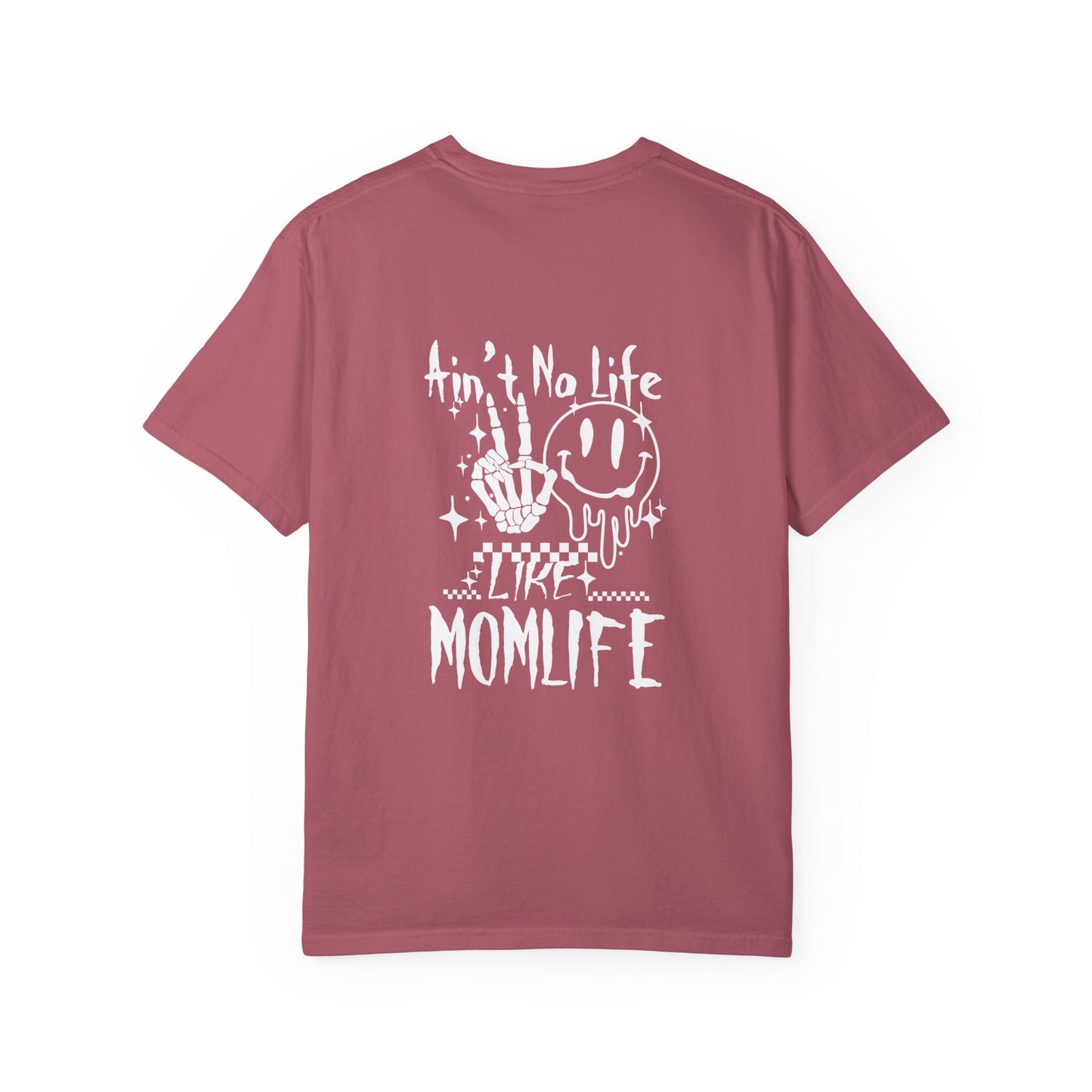 TMLC Ain't No Life Like MomLife Garment-Dyed T-shirt