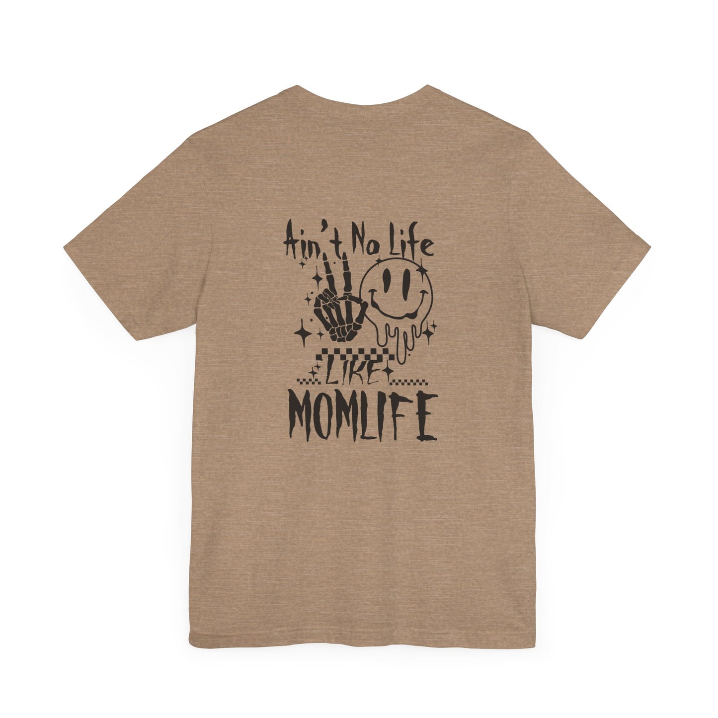 TMLC Ain't No Life Like MomLife Tshirt