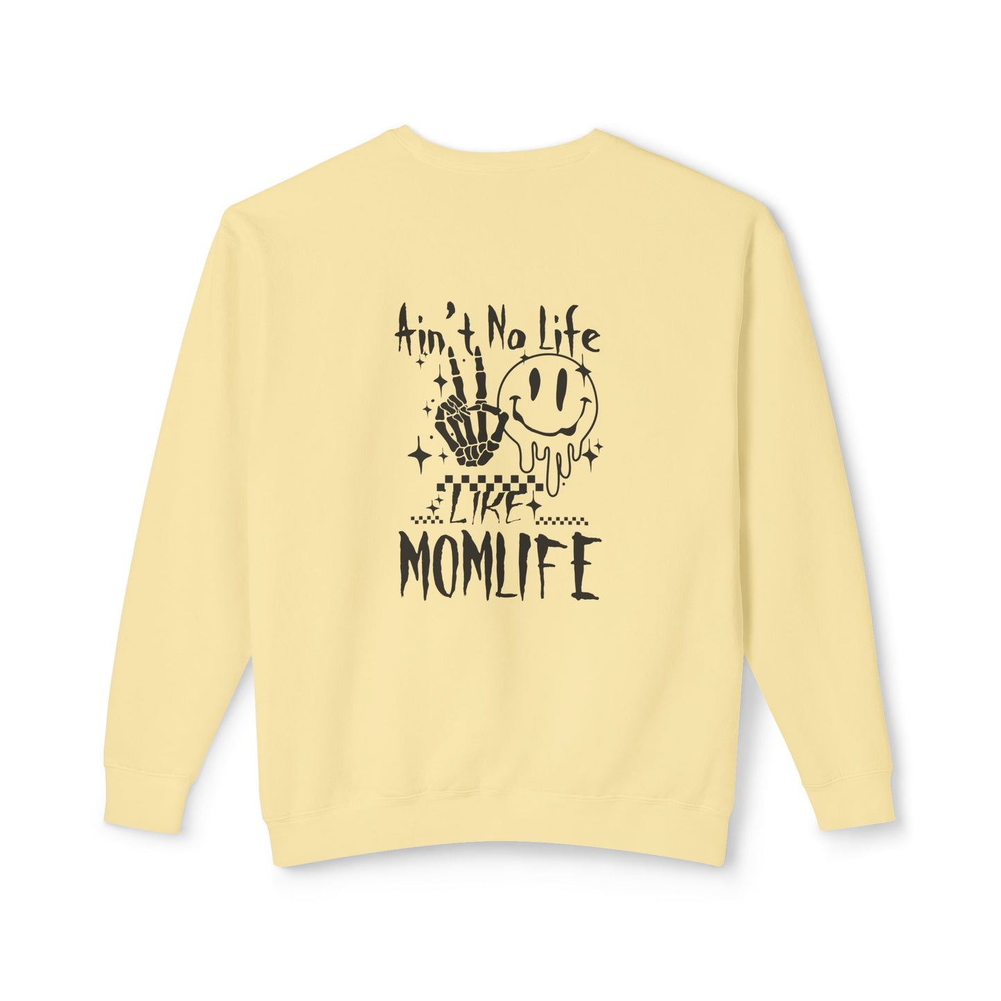 TMLC Ain't No Life Like MomLife Crewneck Sweatshirt