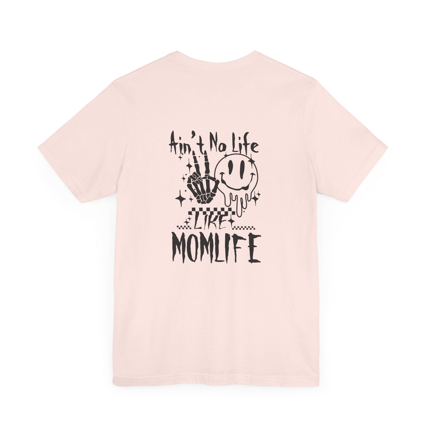 TMLC Ain't No Life Like MomLife Tshirt