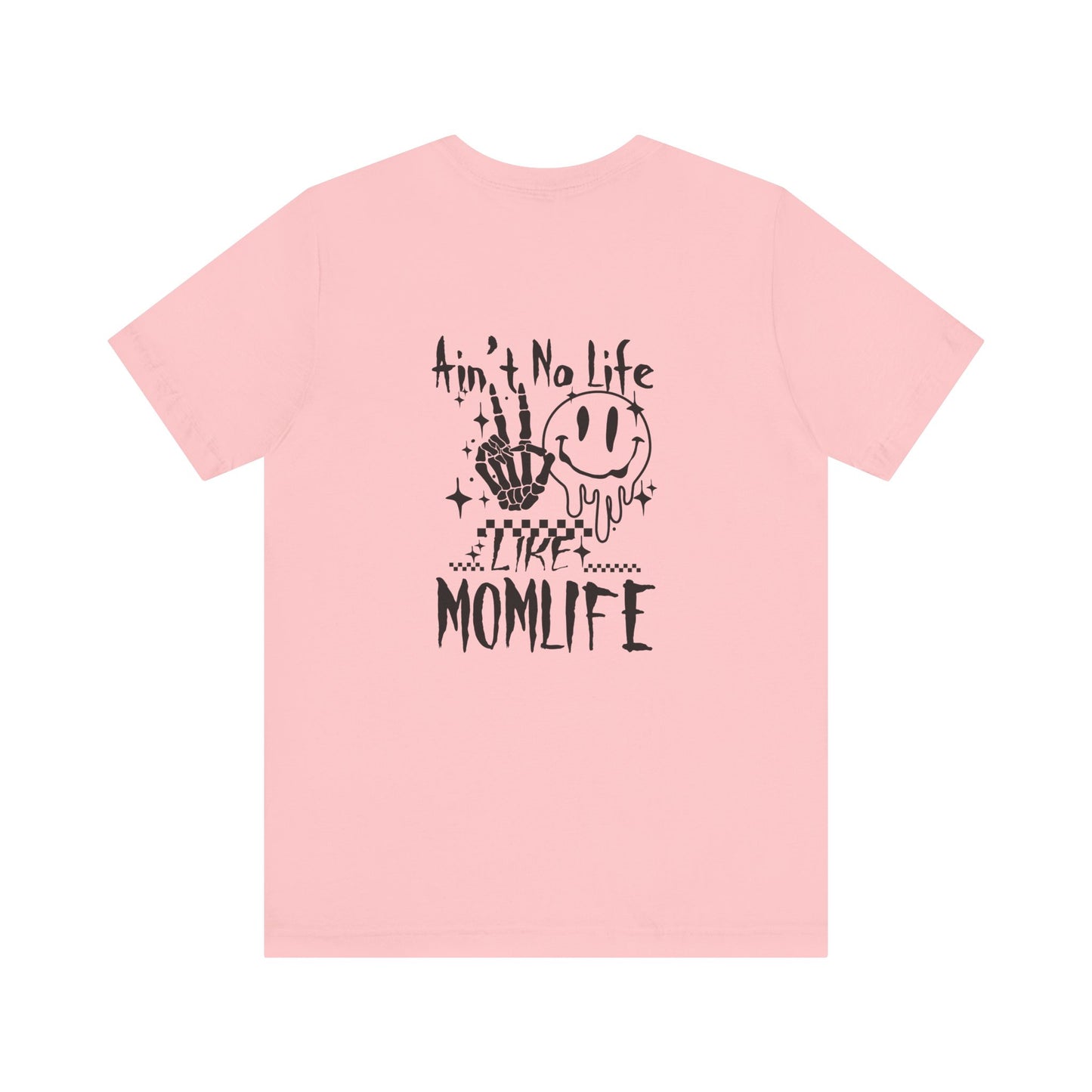 TMLC Ain't No Life Like MomLife Tshirt