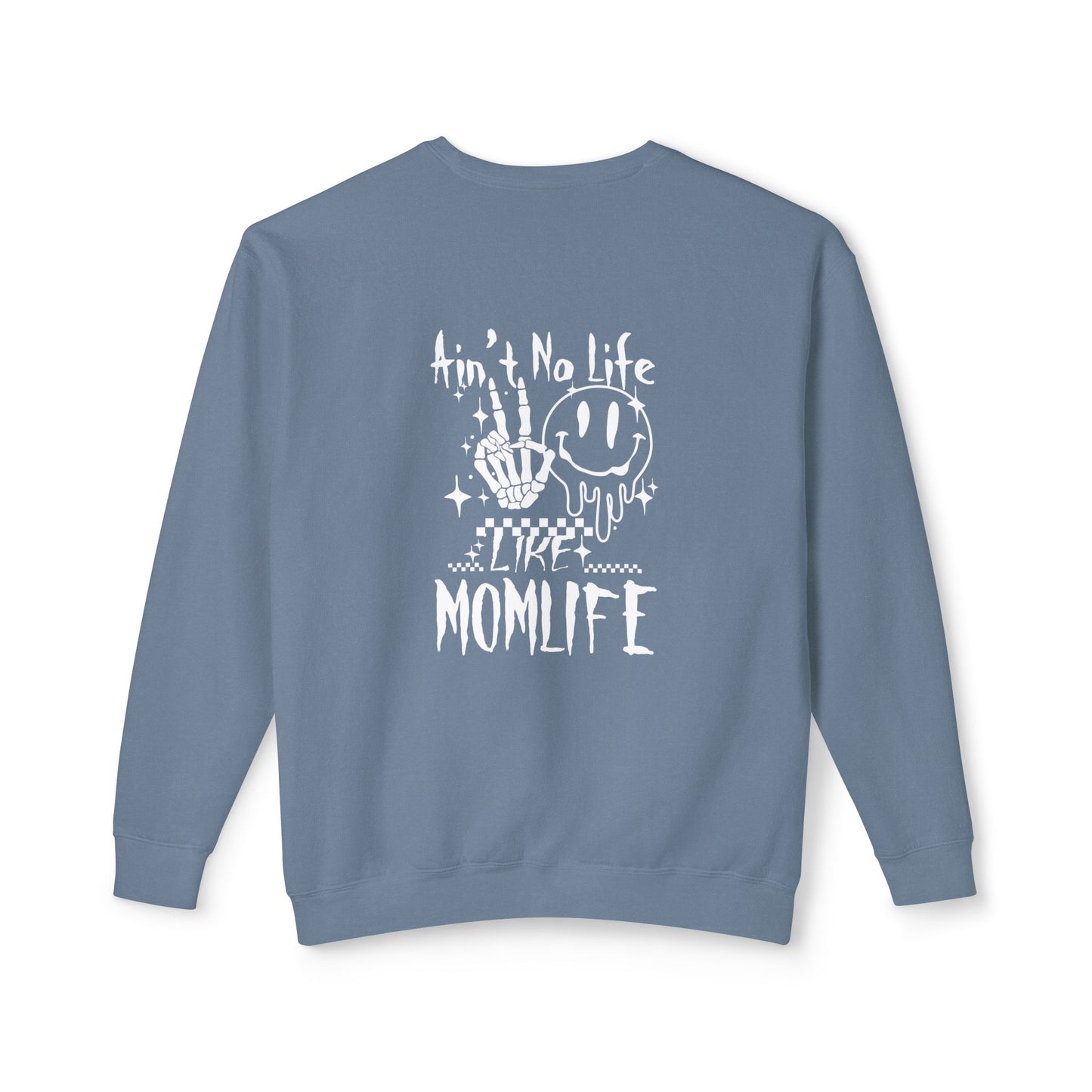 TMLC Ain't No Life Like MomLife Crewneck Sweatshirt