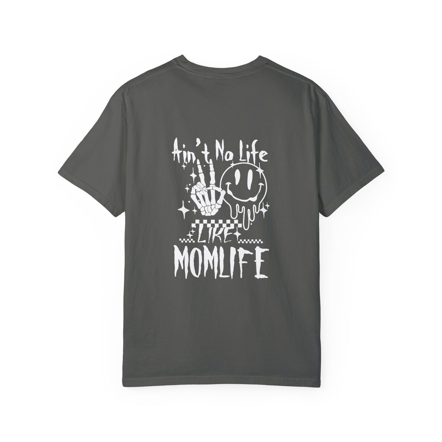 TMLC Ain't No Life Like MomLife Garment-Dyed T-shirt