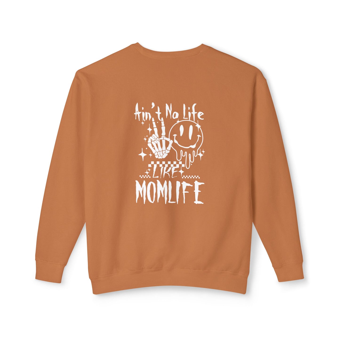 TMLC Ain't No Life Like MomLife Crewneck Sweatshirt