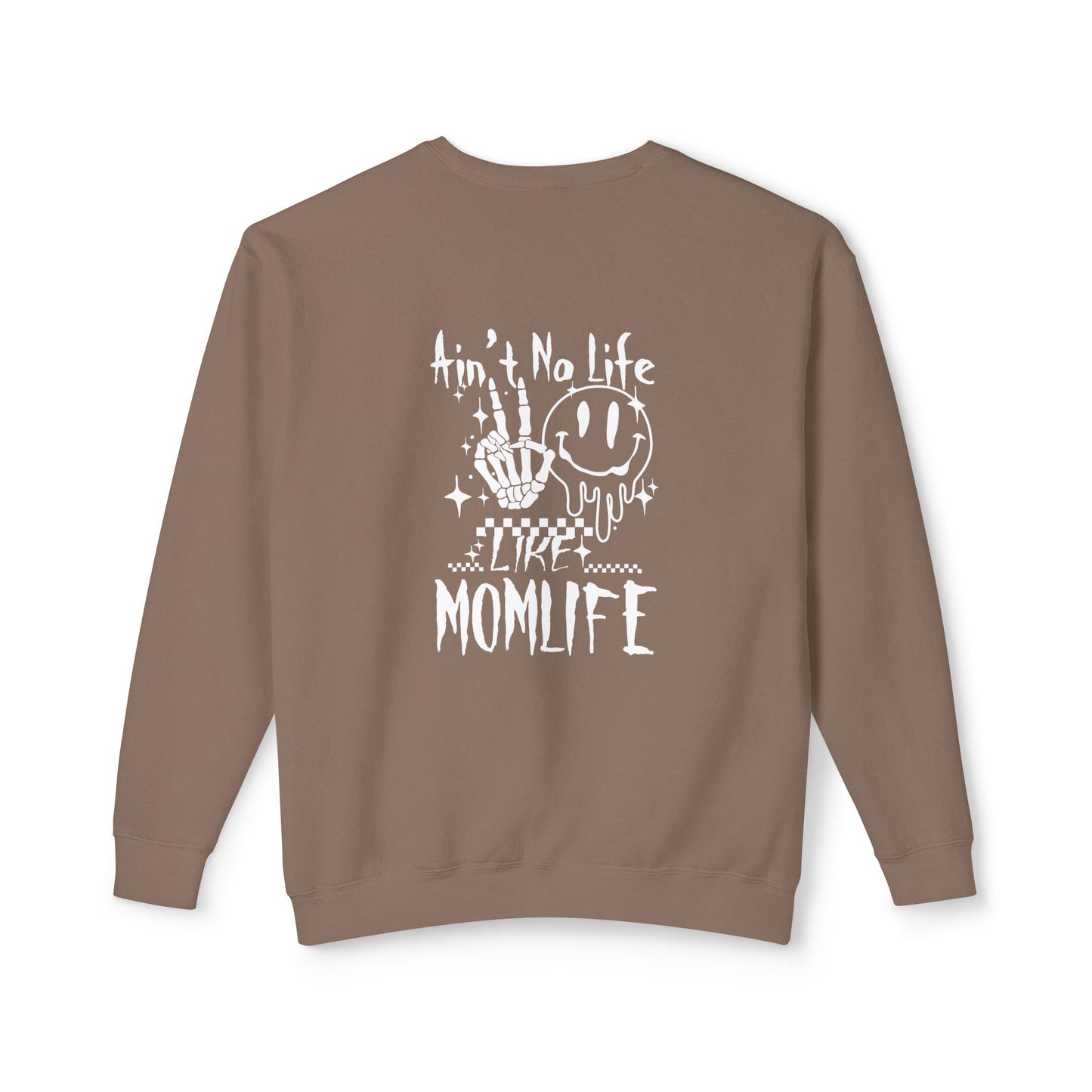 TMLC Ain't No Life Like MomLife Crewneck Sweatshirt