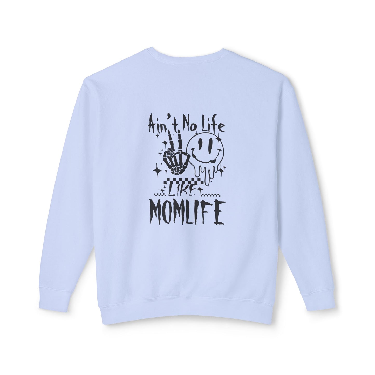 TMLC Ain't No Life Like MomLife Crewneck Sweatshirt