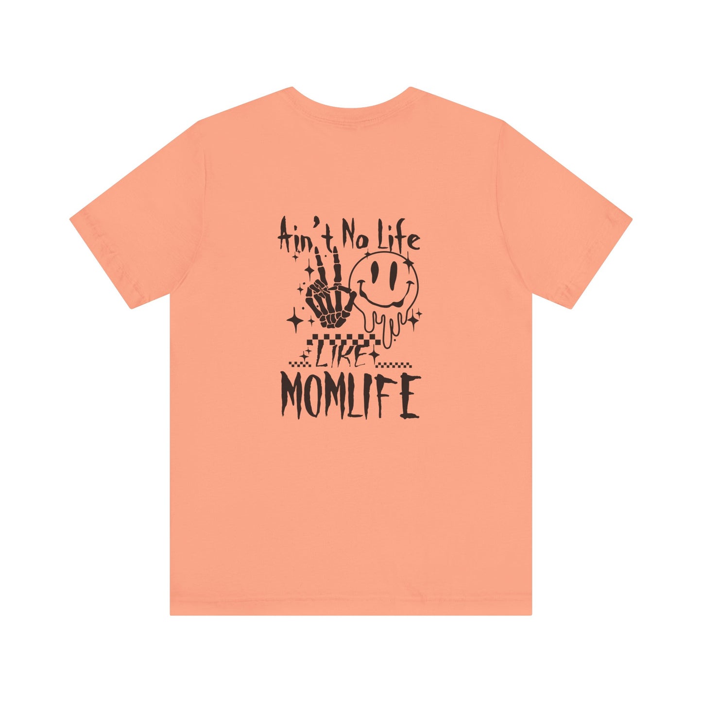 TMLC Ain't No Life Like MomLife Tshirt