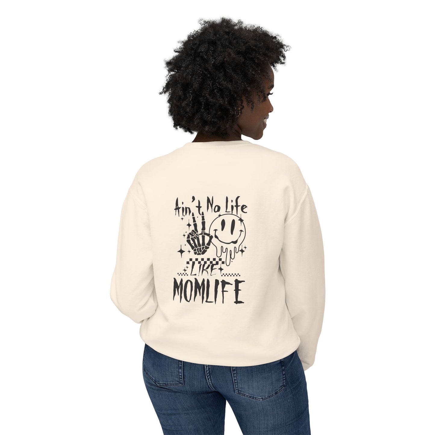TMLC Ain't No Life Like MomLife Crewneck Sweatshirt