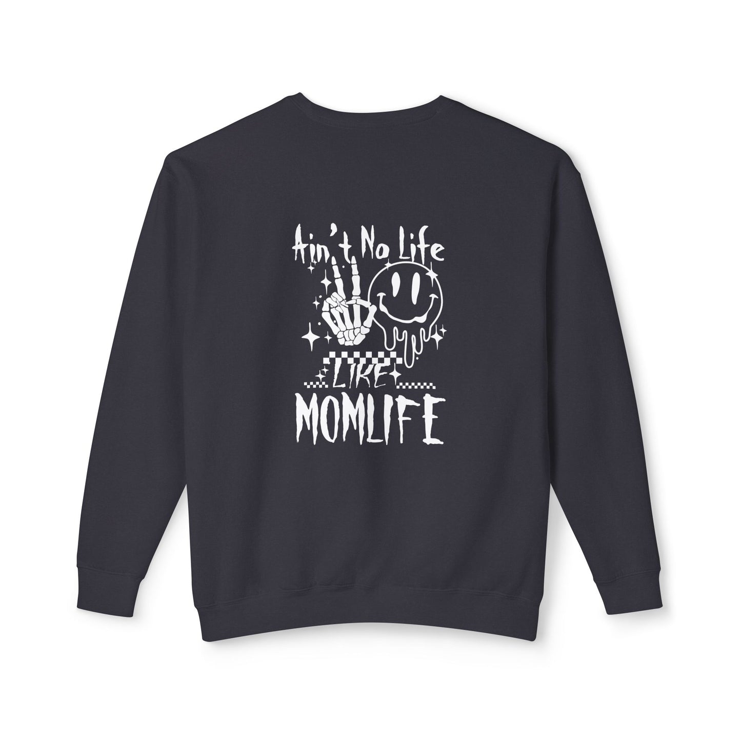 TMLC Ain't No Life Like MomLife Crewneck Sweatshirt