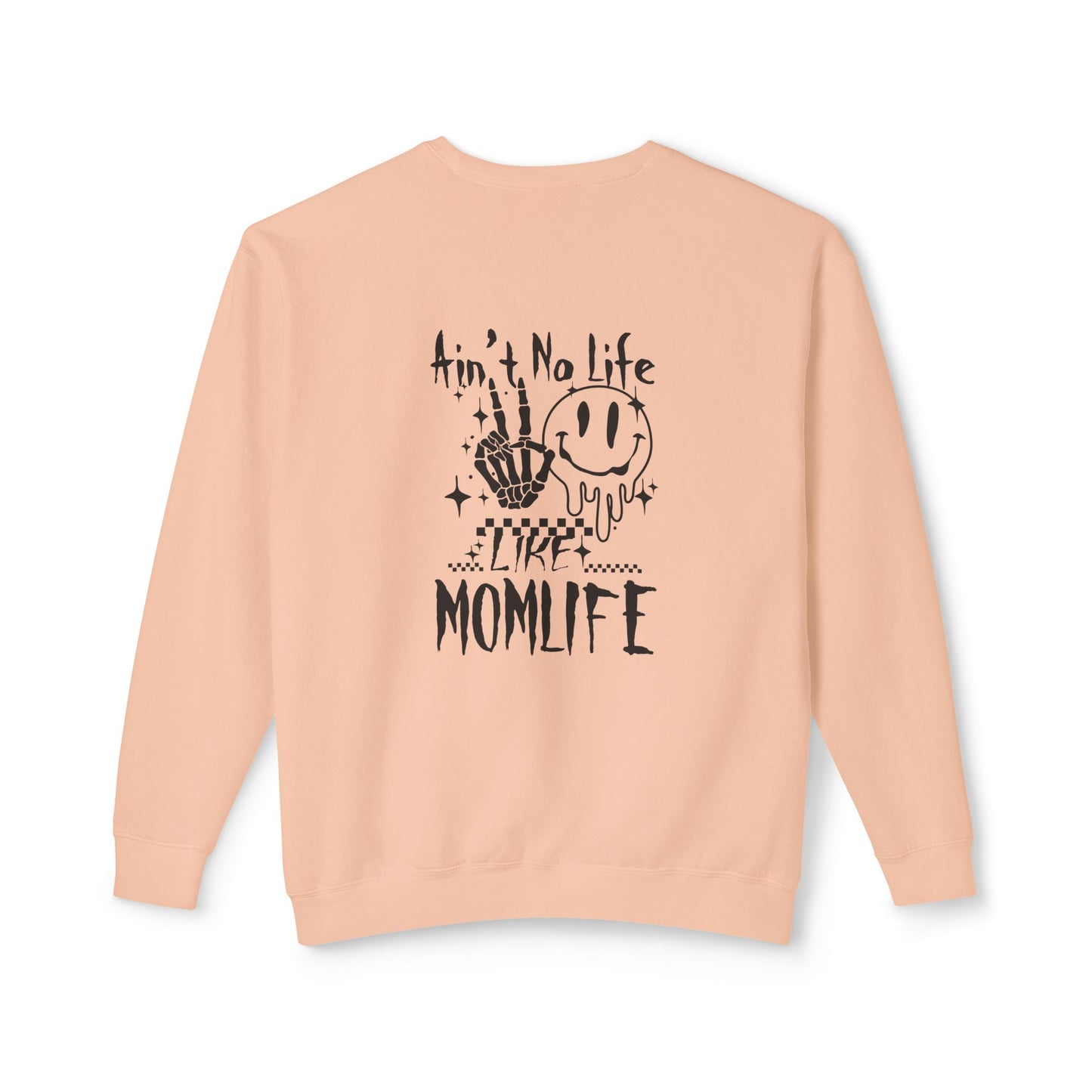 TMLC Ain't No Life Like MomLife Crewneck Sweatshirt