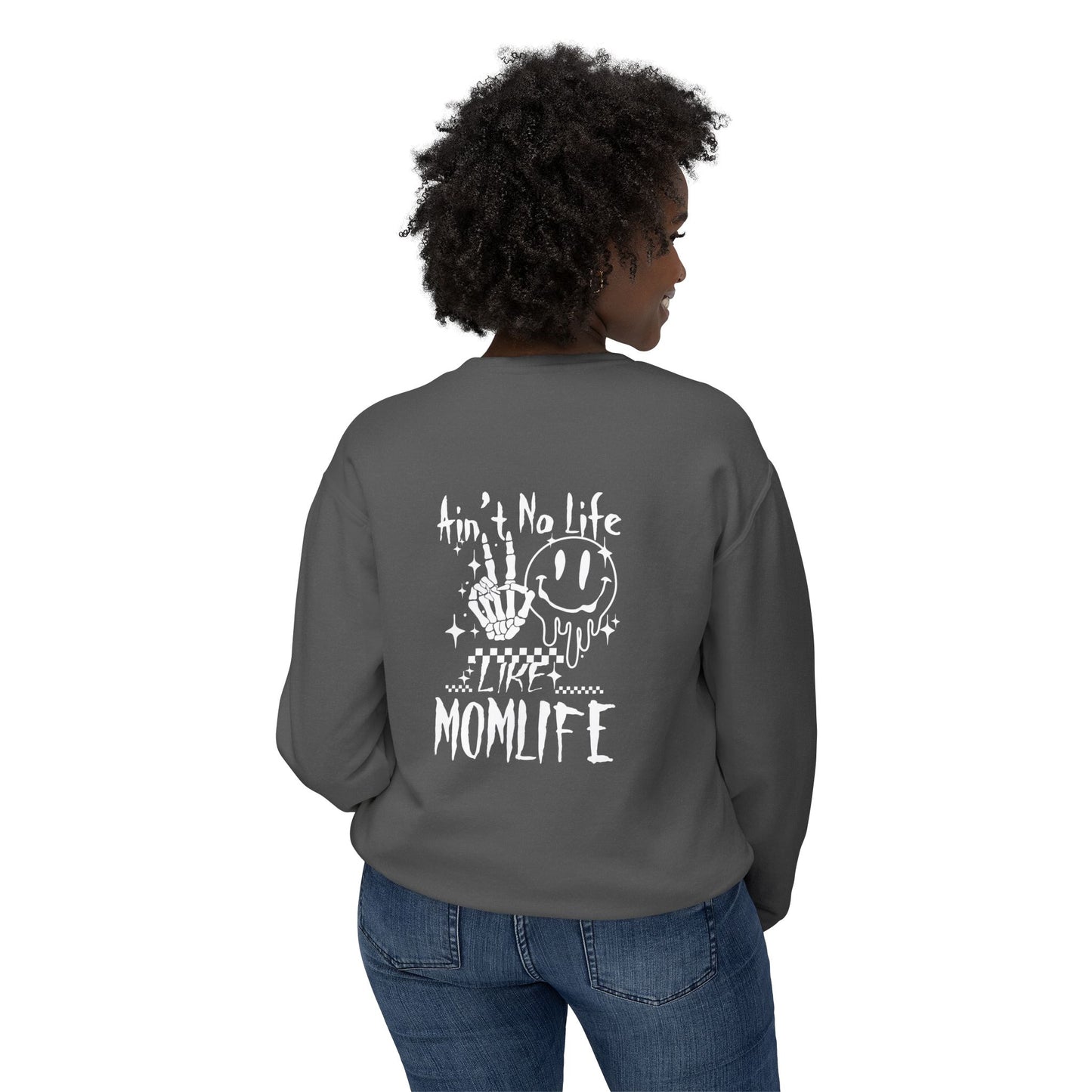 TMLC Ain't No Life Like MomLife Crewneck Sweatshirt