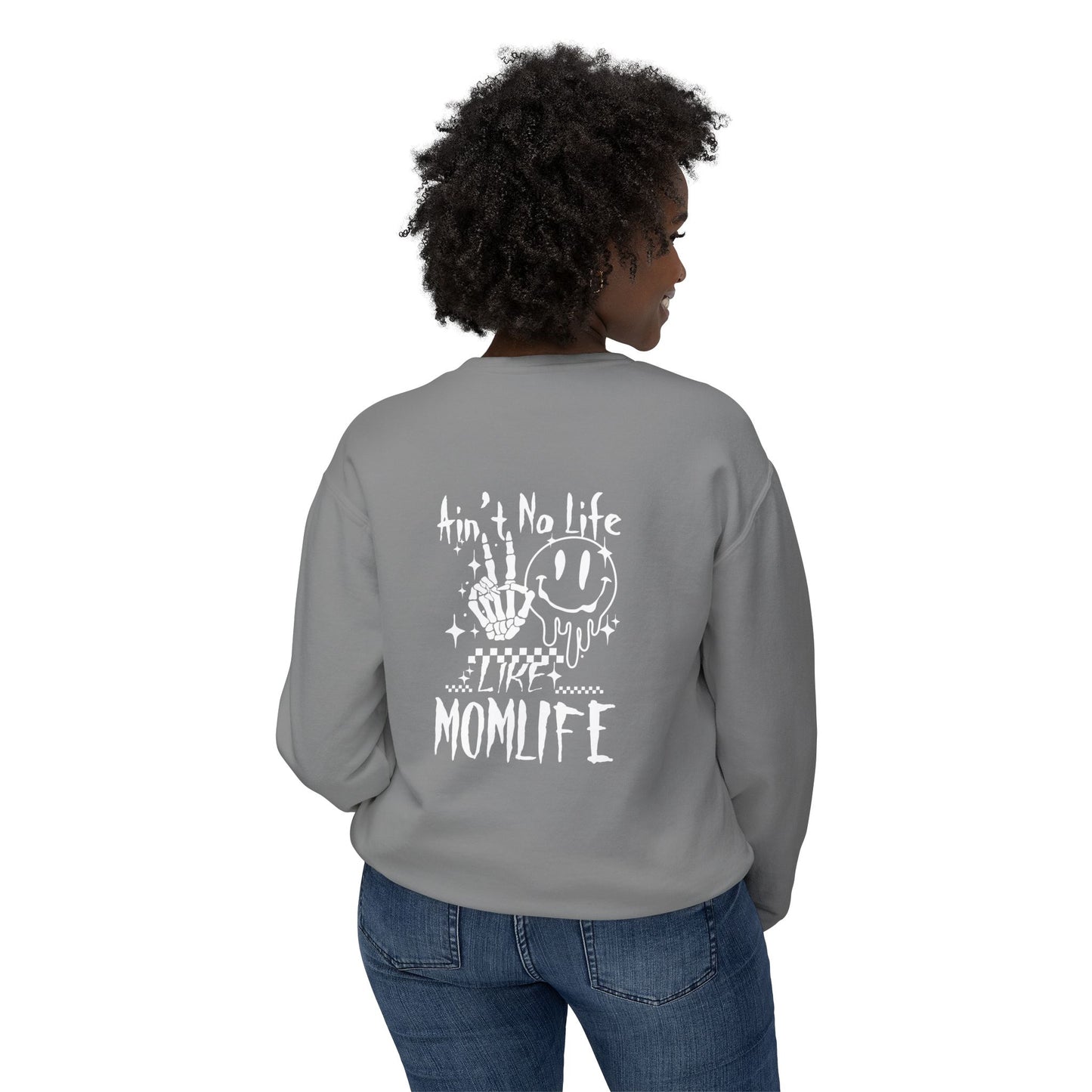 TMLC Ain't No Life Like MomLife Crewneck Sweatshirt