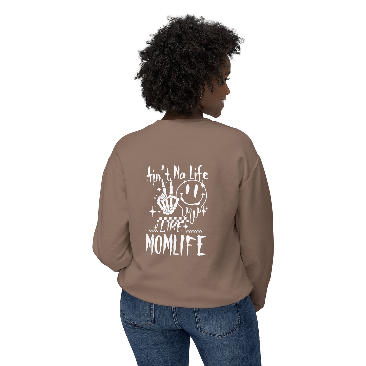 TMLC Ain't No Life Like MomLife Crewneck Sweatshirt