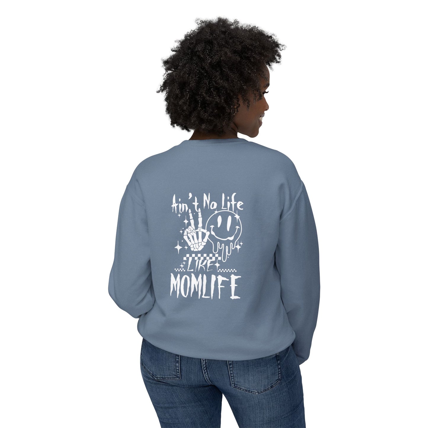 TMLC Ain't No Life Like MomLife Crewneck Sweatshirt