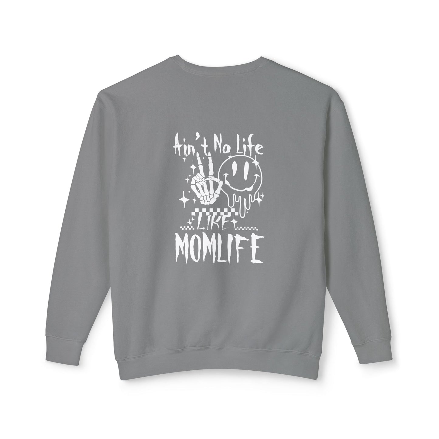 TMLC Ain't No Life Like MomLife Crewneck Sweatshirt
