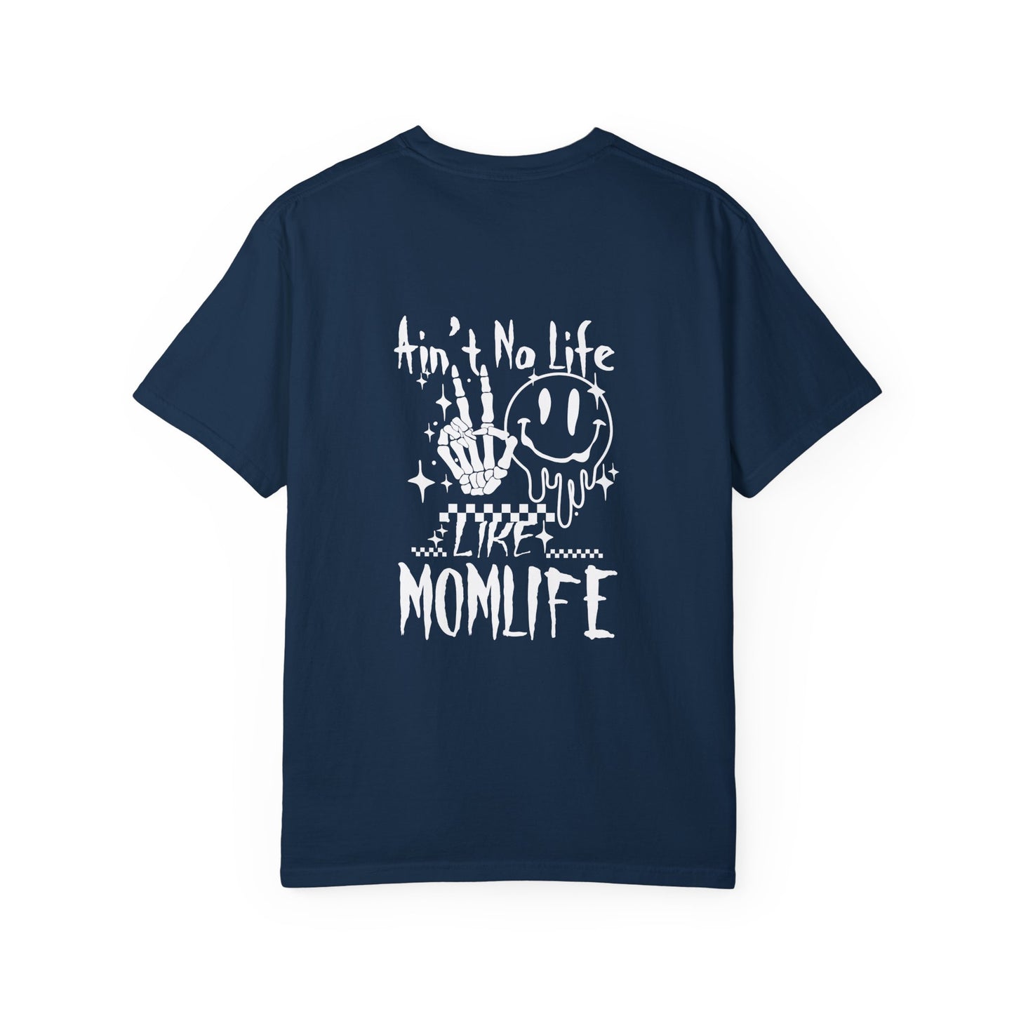 TMLC Ain't No Life Like MomLife Garment-Dyed T-shirt
