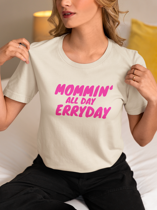 Mommin’ All Day Erryday - Bold Hot Pink Mom Life Oversized Shirt for Mothers