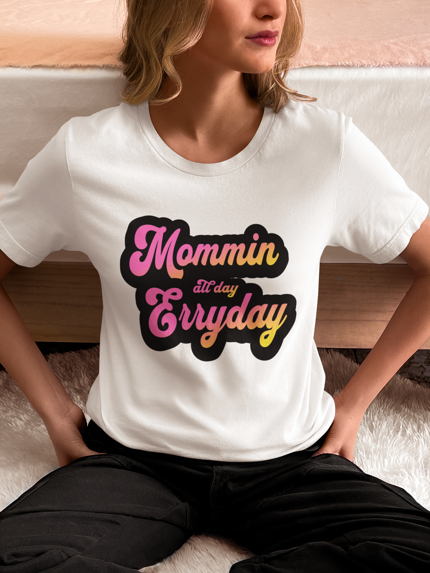 Mommin’ All Day Erryday - Mom Life Oversized Shirt for Mothers