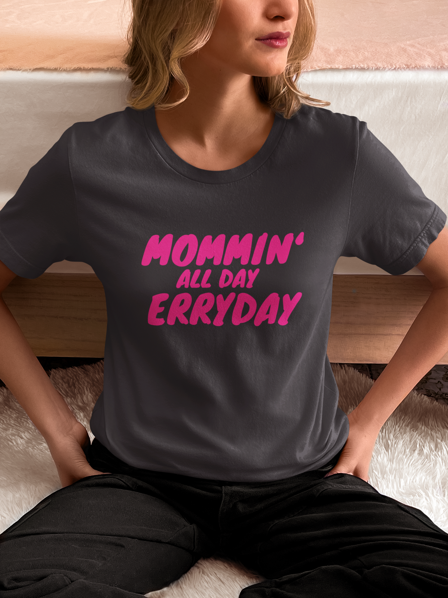 Mommin’ All Day Erryday - Bold Hot Pink Mom Life Oversized Shirt for Mothers
